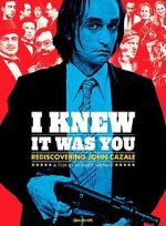 Watch I Knew It Was You: Rediscovering John Cazale Megashare9