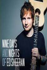 Watch Nine Days and Nights of Ed Sheeran Megashare9