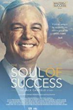 Watch The Soul of Success: The Jack Canfield Story Megashare9