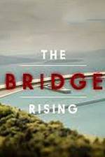 Watch The Bridge Rising Megashare9