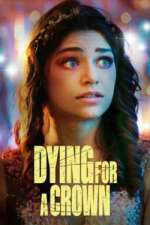 Watch Dying for a Crown Solarmovie