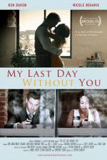 Watch My Last Day Without You Megashare9