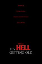 Watch It\'s Hell Getting Old (Short 2019) Megashare9