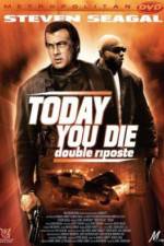 Watch Today You Die Megashare9