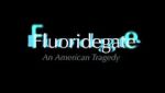 Watch Fluoridegate: an American Tragedy Megashare9