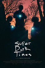 Watch Super Dark Times Megashare9