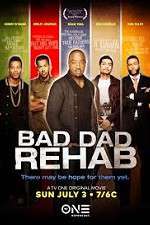 Watch Bad Dad Rehab Megashare9