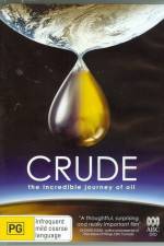 Watch Crude The Incredible Journey of Oil Megashare9