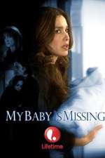 Watch My Baby Is Missing Megashare9