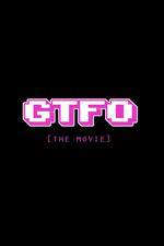 Watch GTFO: Get the F&#% Out Megashare9