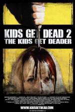 Watch Kids Get Dead 2: The Kids Get Deader Megashare9