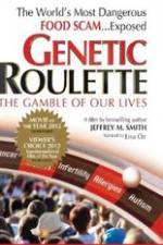 Watch Genetic Roulette: The Gamble of our Lives Megashare9