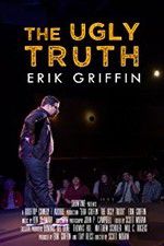 Watch Erik Griffin: The Ugly Truth Megashare9