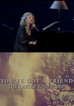 Watch You\'ve Got a Friend: The Carole King Story Megashare9