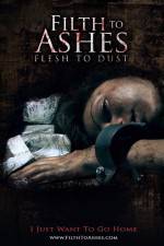 Watch Filth to Ashes Flesh to Dust Megashare9