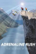 Watch Adrenaline Rush The Science of Risk Megashare9