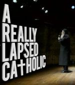 Watch A Really Lapsed Catholic (comedy special) (TV Special 2020) Megashare9