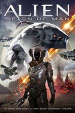 Watch Alien Reign of Man Megashare9