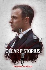 Watch Oscar Pistorious: The Shocking Release Megashare9