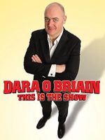 Watch Dara O Briain: This Is the Show Megashare9