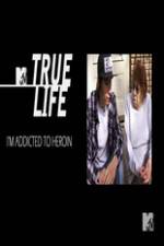 Watch True Life: I?m Addicted To Heroin Megashare9