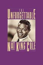 Watch The Unforgettable Nat \'King\' Cole Megashare9
