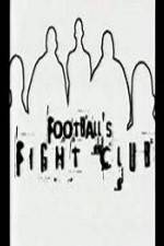 Watch Football's Fight Club Megashare9