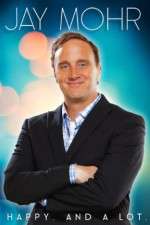 Watch Jay Mohr Happy And a Lot Megashare9