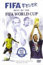 Watch FIFA Fever - Best of The FIFA World Cup Megashare9