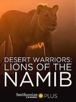 Watch Desert Warriors: Lions of the Namib Megashare9