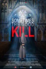 Watch Sometimes the Good Kill Megashare9