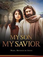 Watch My Son, My Savior Megashare9