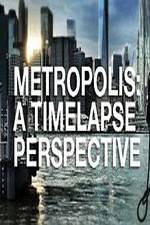 Watch Metropolis: A Time Lapse Perspective Megashare9