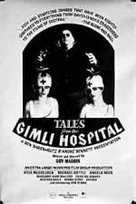 Watch Tales from the Gimli Hospital Megashare9