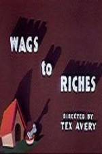 Watch Wags to Riches Megashare9