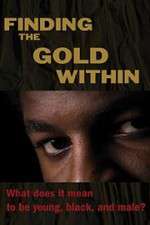 Watch Finding the Gold Within Megashare9