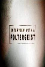 Watch Interview with a Poltergeist Megashare9