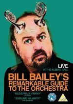 Watch Bill Bailey's Remarkable Guide to the Orchestra Megashare9