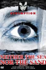 Watch Neither the Sea Nor the Sand Megashare9