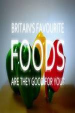 Watch Britain's Favourite Foods - Are They Good for You? Megashare9