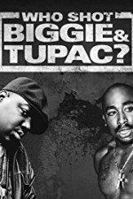 Watch Who Shot Biggie & Tupac Megashare9