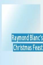 Watch Raymond Blanc's Christmas Feast Megashare9