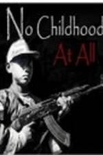 Watch No Childhood at All Megashare9