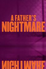 Watch A Father\'s Nightmare Megashare9