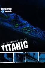 Watch Last Mysteries of the Titanic Megashare9