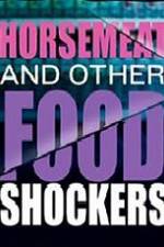 Watch Horsemeat And Other Food Shockers Megashare9