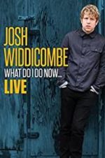 Watch Josh Widdicombe: What Do I Do Now Megashare9