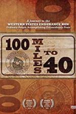 Watch 100 Miles to 40 Megashare9