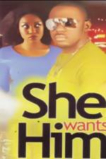 Watch She Wants Him Megashare9