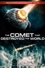 Watch The Comet That Destroyed the World Megashare9